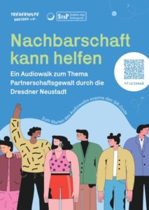 Überschrift: Nachbarschaft kann helfen - Ein Audiowalk zum Thema Partnerschaftsgewalt durch die Dresdner Neustadt. Rechts neben der Überschrift ist ein QR-Code zum Audiowalk. Unter der Überschrift sind sechs unterschiedlich aussehende Menschen.
